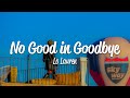 Lo Lauren - No Good In Goodbye (Lyrics)