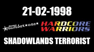 SHADOWLANDS TERRORIST  21/02/1998 HARDCORE WARRIORS @ Sala 2 Number One