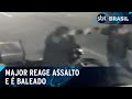 Major da Força Aérea reage a assalto e é baleado no pescoço em São Paulo | SBT Brasil (06/06/24)