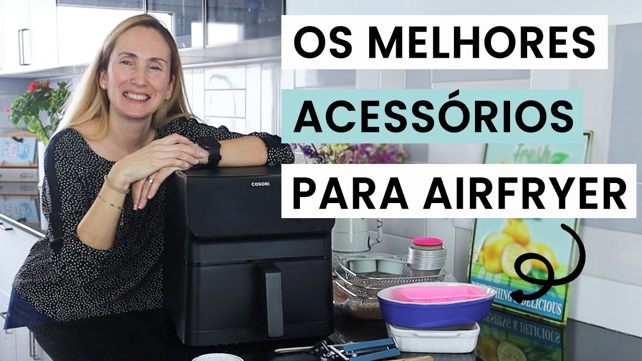 ✅ Acessórios para Airfryer: Os que Uso MESMO + O que Não Recomendo!