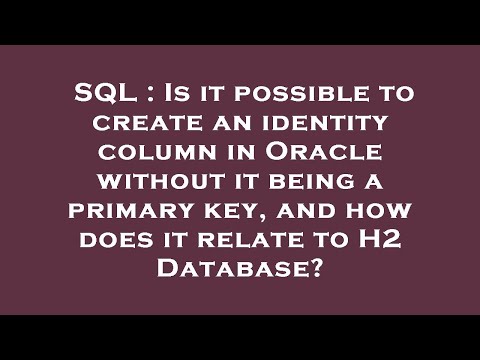 SQL : Is it possible to create an identity column in Oracle without it being a primary key, and how