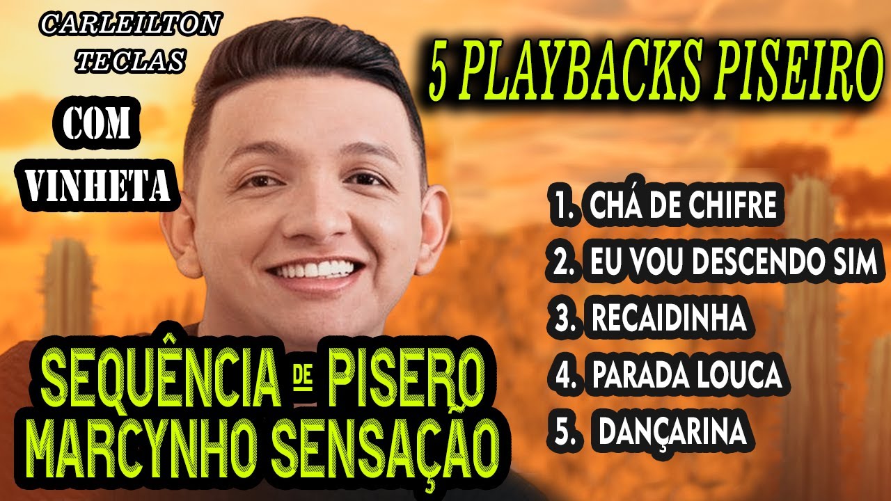 5 PLAYBACKS PISEIRO EM SEQUENCIA - MARCYNHO SENSAÇÃO - KARAOKÊ PISEIRO