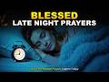 Late Night Prayers For Sleep | God's Promises | Fall Asleep To God's Word