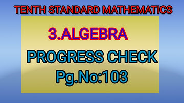 PROGRESS CHECK Pg. No:102||ALGEBRA||TENTH STANDARD   MATHS||#topper