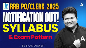 IBPS RRB Syllabus 2025 | RRB PO Clerk Exam Pattern & Syllabus 2025 | By Shantanu Sir