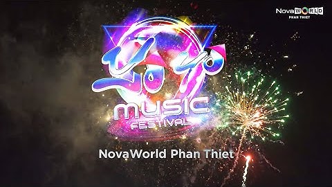 NHÌN LẠI SỨC NÓNG CỦA NOVAWORLD PHAN THIET TỪ LỄ HỘI YOYO MUSIC FESTIVAL