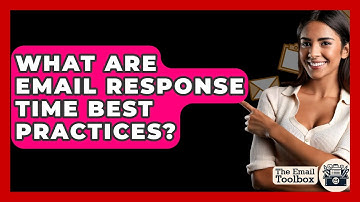 What Are Email Response Time Best Practices? - TheEmailToolbox.com