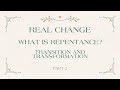 Real Change (Pt 2) Transition and Transformation