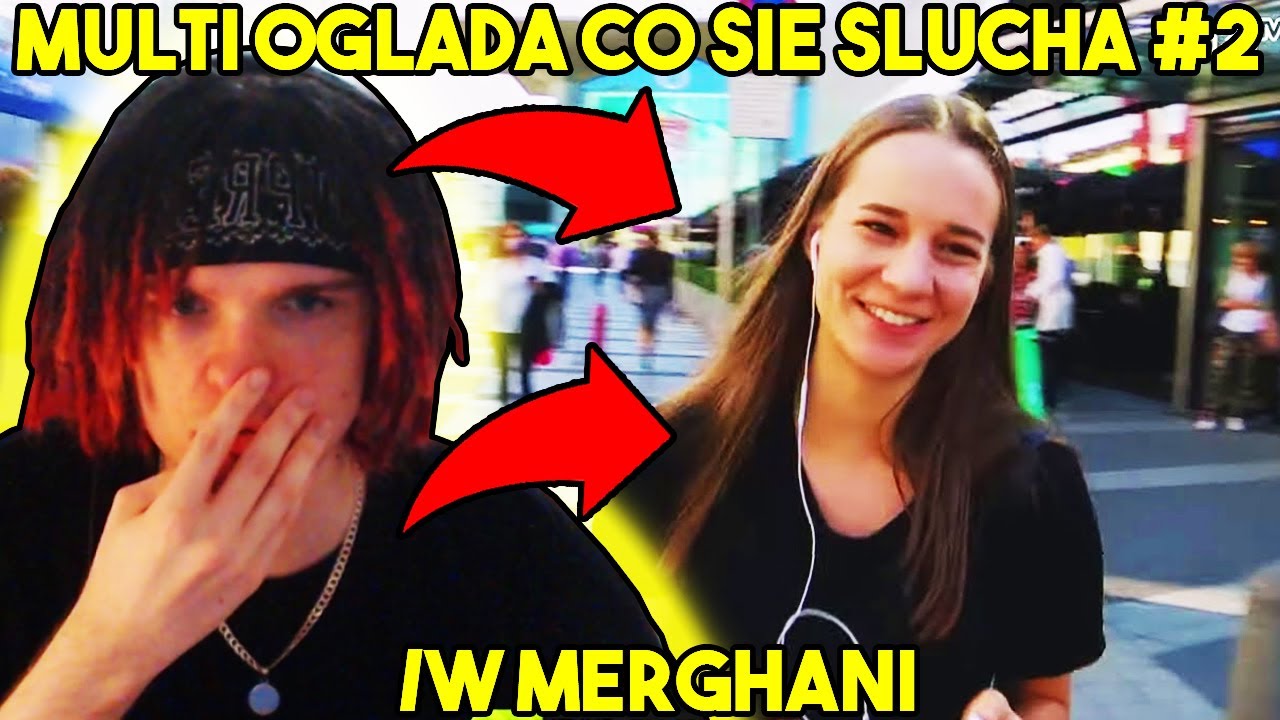 MULTI ogląda CO SIĘ SŁUCHA #2 /w Merghani