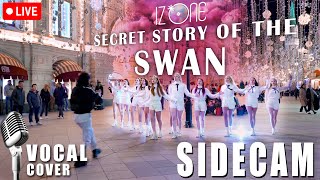 SIDECAM [KPOP IN PUBLIC] IZ*ONE '아이즈원' - Secret Story of the Swan | Vocal \& Dance Cover by be.you