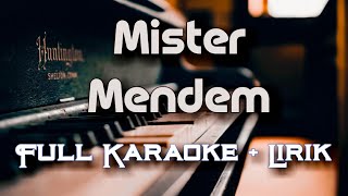 Mister Mendem Full Karaoke Lirik