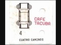 CAFE TACUBA - QUE PASARA