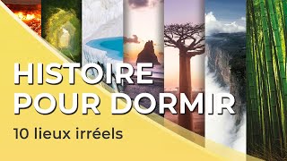 Documentaire pour Dormir 🗻🌴 | 10 Lieux Insolites et Irréels | ASMR | Documentaire Audio 45 min