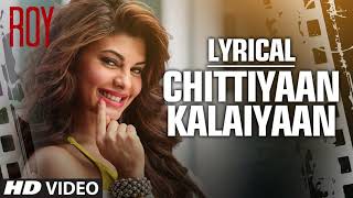 Chittiyaan Kalaiyaan   Song  Roy  Meet Bros Anjjan Kanika Kapoor 