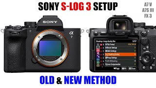NEW S-Log3 Setup Sony Alpha Cameras [ How to Use SLOG3 ] a7 V Tutorial