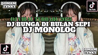 Download Lagu DJ BUNGA DI BULAN SEPI | DJ MONOLOG PAMUNGKAS FYP TIKTOK TERBARU 2025 YANG KALIAN CARI ‼️ MP3 Download Lagu DJ BUNGA DI BULAN SEPI | DJ MONOLOG PAMUNGKAS FYP TIKTOK TERBARU 2025 YANG KALIAN CARI ‼️ MP3