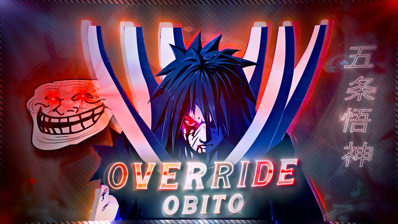 Override   Obito badass  EDITAMV  Flash Warning 