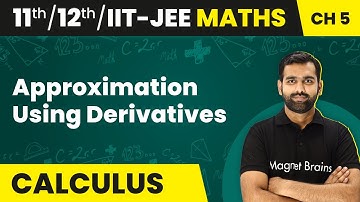 Approximation Using Derivatives - Application of Derivatives | Class 11/12/IIT-JEE Maths
