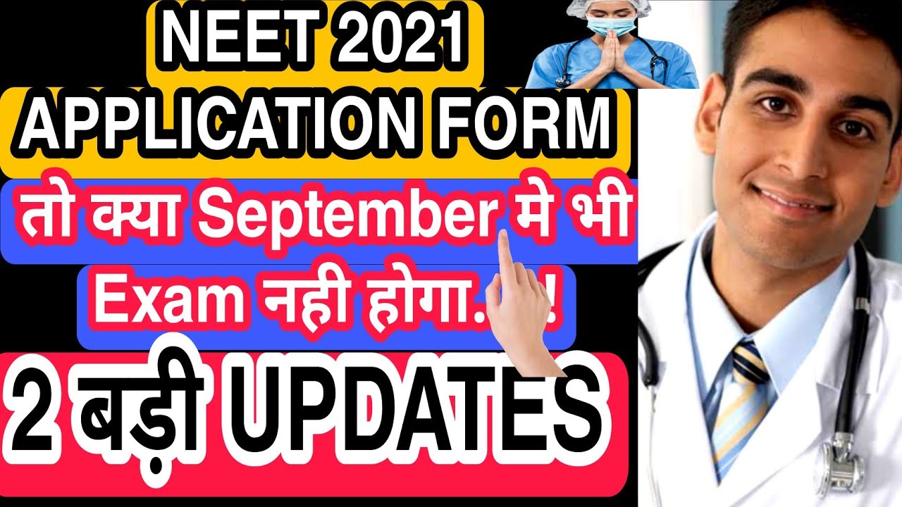 Neet 2021 Latest News Today Neet Exam Date 2021 Neet Application 