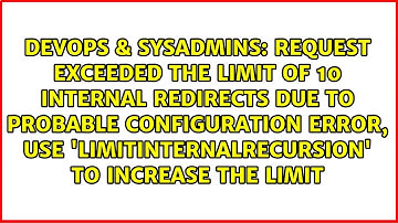 Request exceeded the limit of 10 internal redirects due to probable configuration error, Use...