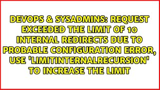 Request exceeded the limit of 10 internal redirects due to probable configuration error, Use...