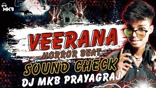 Horror Beat (Sound Check)(Veerana Theme) Dj MkB Prayagraj || MkB Beats