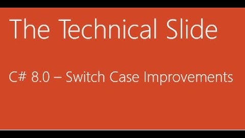 C# 8 0   Switch Case Improvements | Syntax improvements | Property Patterns | Tuple Patterns