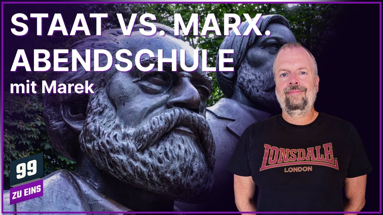 STAAT VS MARX. ABENDSCHULE  - 99 ZU EINS - Ep. 558