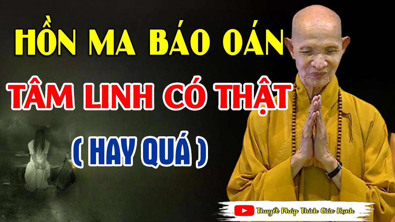 Hồn Ma Báo Án (Quá hay) - HT Thích Giác Hạnh kể Chuyện Tâm Linh có thật