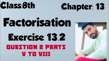 Class 8th Chapter 13 Factorisation Exercise 13.2 Question 2 Parts V to VIII  | Ncert |