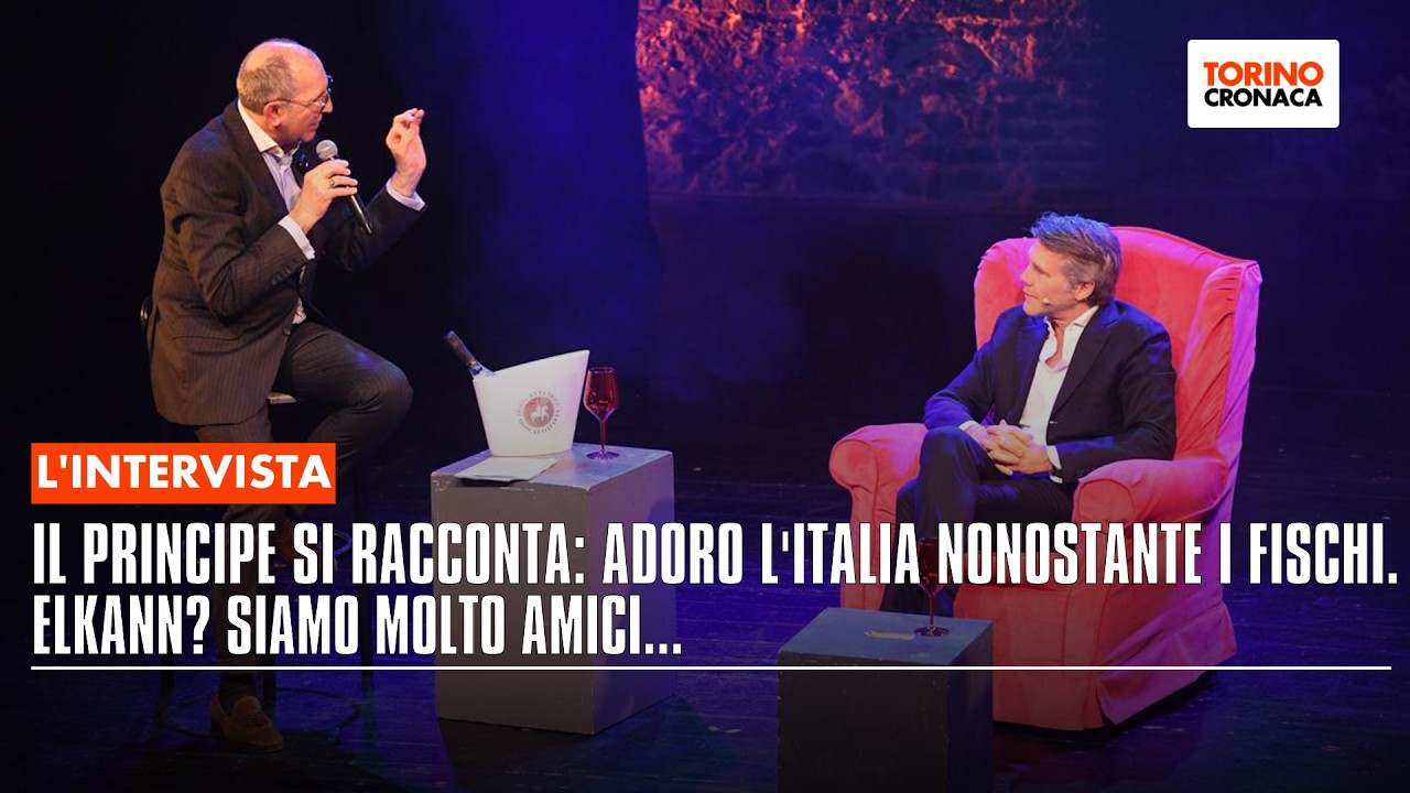Il principe si racconta: Adoro l'Italia nonostante i fischi. Gli Elkann? Siamo molto amici...