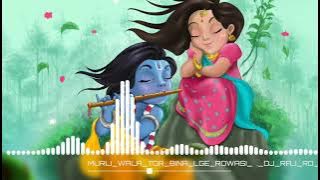 Murli Wala.. Dj Raj Rd