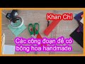 Các công đoạn để có bông hoa handmade kết hợp màu sắc hoàn chỉnh bằng vải nỉ