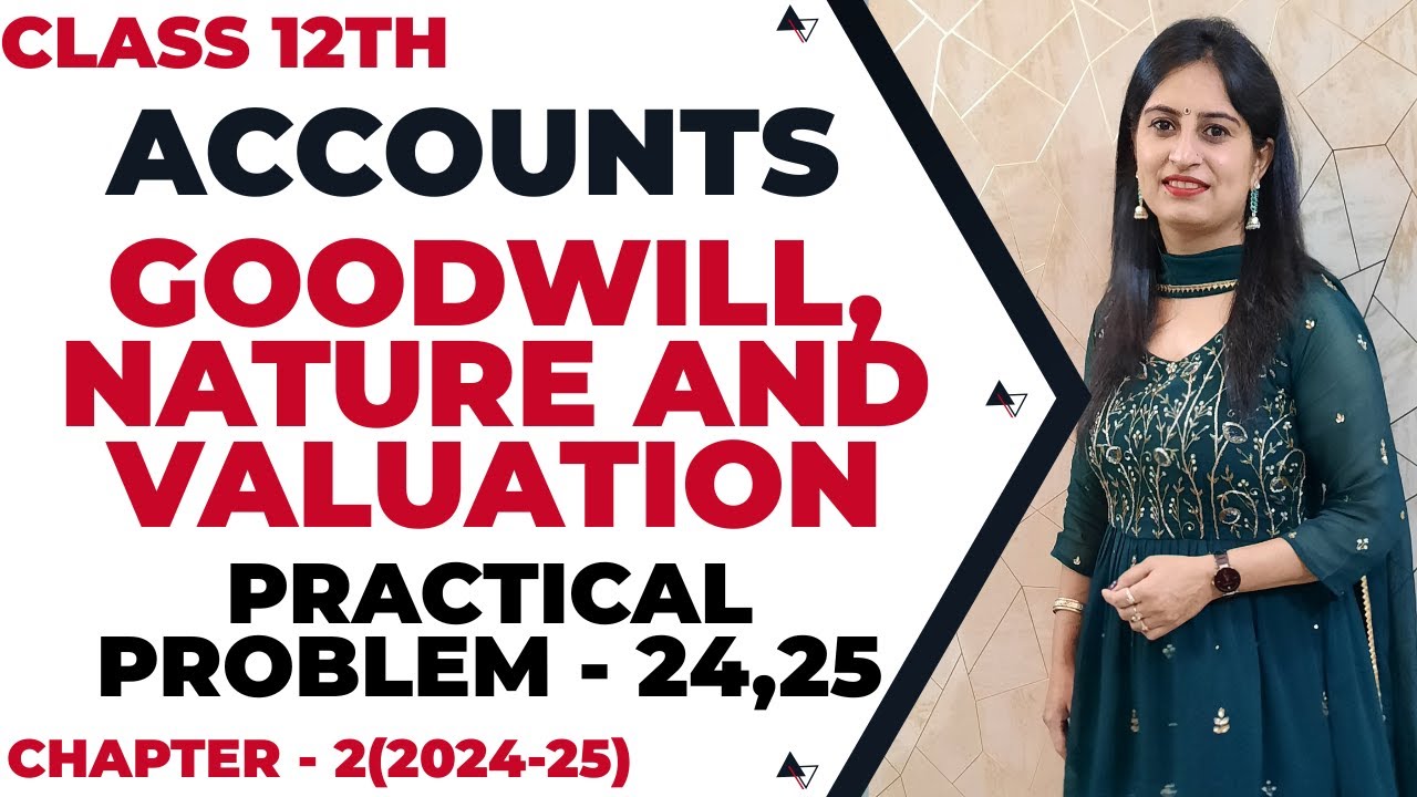 Goodwill Nature and Valuation  Practical problem 25 and 26 