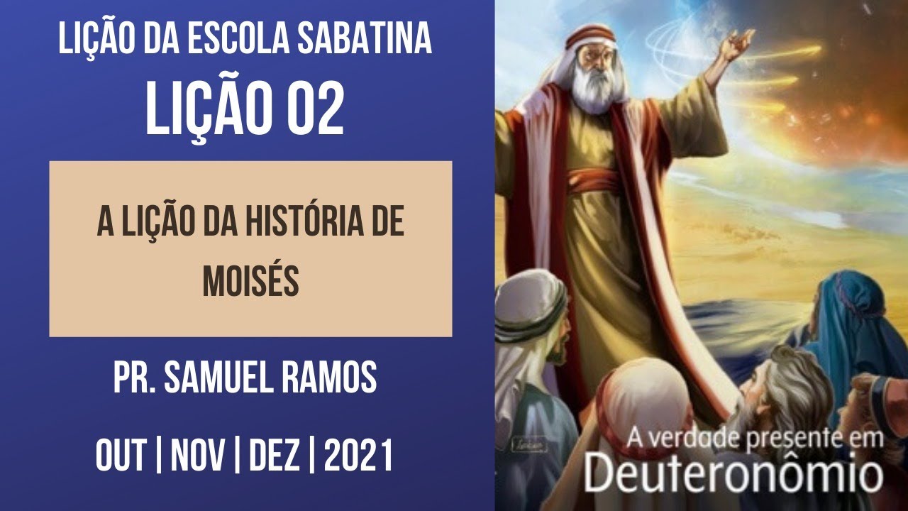 Licao 2 Licao Da Escola Sabatina A Licao Da Historia De Moises Youtube