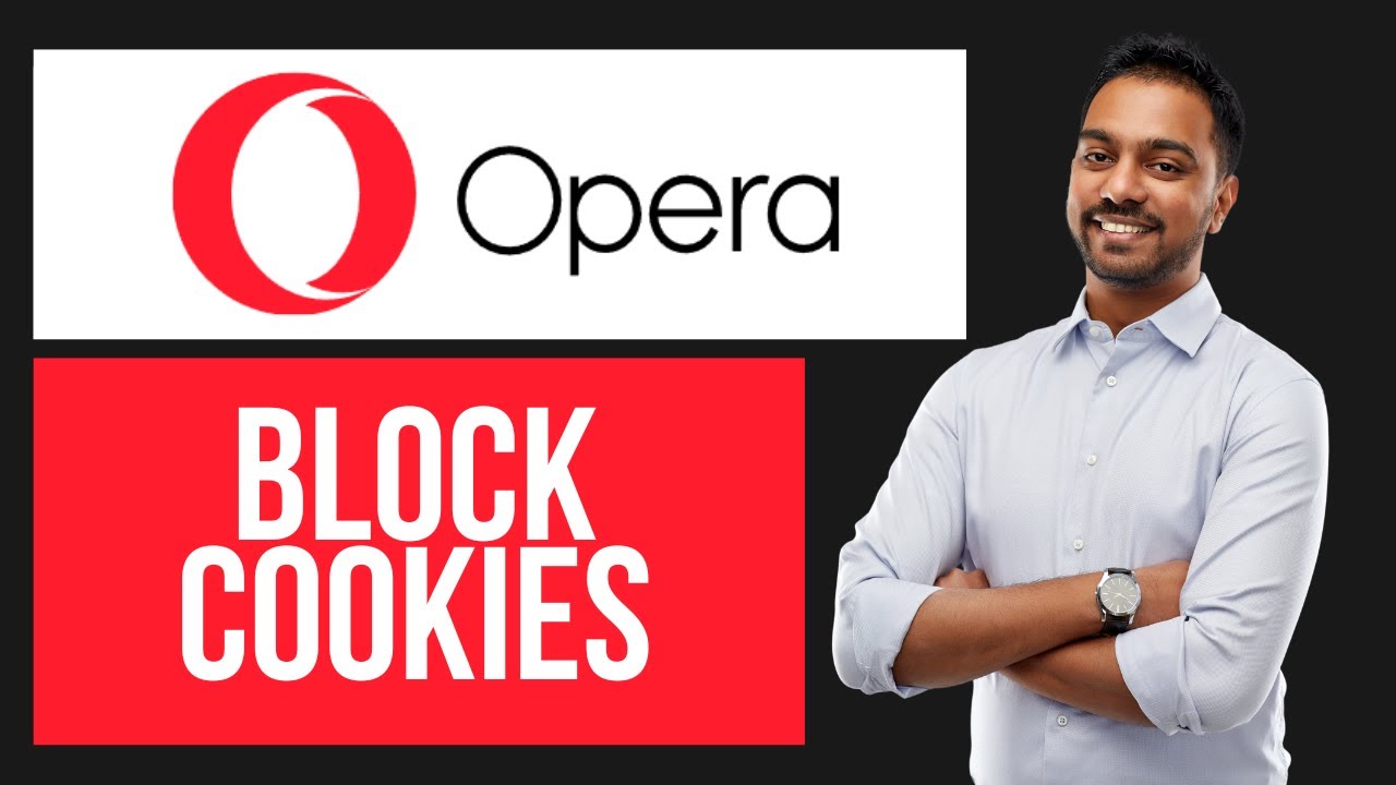 How to Block Cookies on Opera | Prevent Tracking Across Sites
