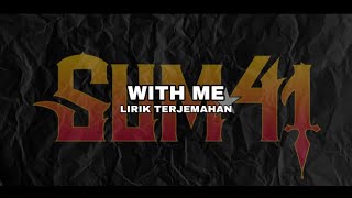 WITH ME - SUM 41 (lirik & terjemahan)