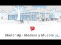 Madera y Mueble | Curso de SketchUp Básico - Iscarnet
