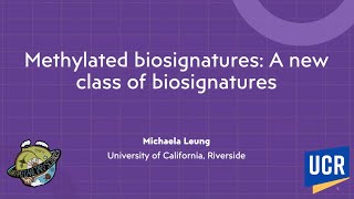 Methylated Gases: A Class of Exoplanet Biosignatures - Michaela Leung (UC Riverside)