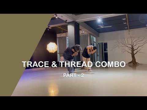 Basic Combo Part 2 | Trace & Thread | Hip Hop Moves Dance Tutorial 2023