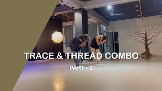 Basic Combo Part 2 | Trace & Thread | Hip Hop Moves Dance Tutorial 2023