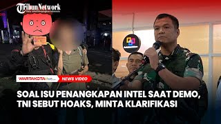 Download Lagu Soal Isu Penangkapan Intel Saat Demo, TNI Sebut Hoaks, Minta Klarifikasi MP3