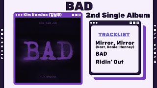 Download lagu Kim NamJoo (김남주) BAD (2nd SINGLE ALBUM) [FULL ALBUM]