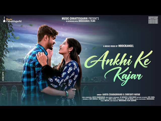 Ankhi Ke Kajar | New Cg Song | Bhupesh & Ishika | Aarya & Srishti | Music Chhattisgadhi | cgsong2022 class=