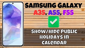 How to Show/Hide Public Holidays In Calendar Samsung A35, A55, F55