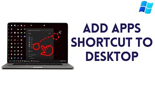Add Apps Shortcut To Desktop In Windows 11 PC Or Laptop