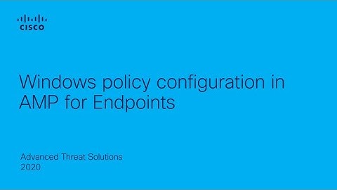 Essential Guide to Windows Policy Setup in Cisco AMP for Endpoint