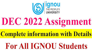 IGNOU DEC 2022 Assignment  Detailed information For All IGNOU Students by AH Helpline