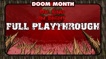 No End in Sight Full Playthrough - Doom Month July 2018 #3
