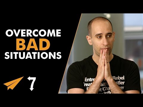 7 Ways to Overcome BAD Situations - #7Ways